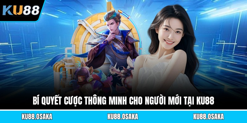 Bí quyết cược thông minh cho người mới tại KU88