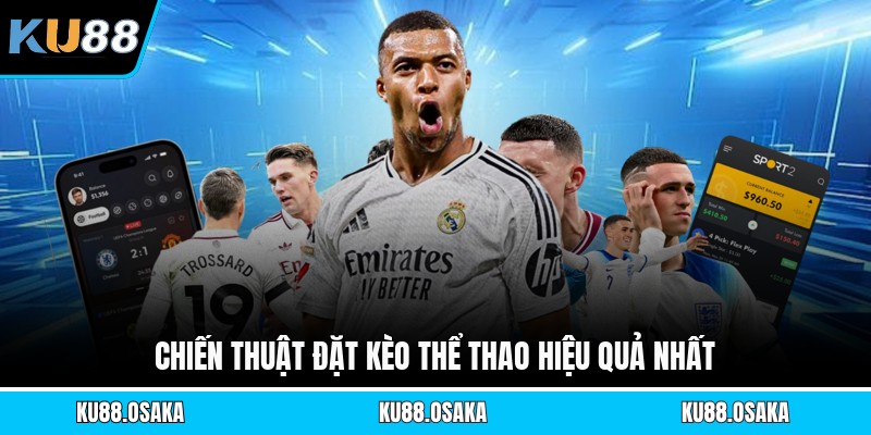 Chiến thuật đặt kèo thể thao hiệu quả nhất
