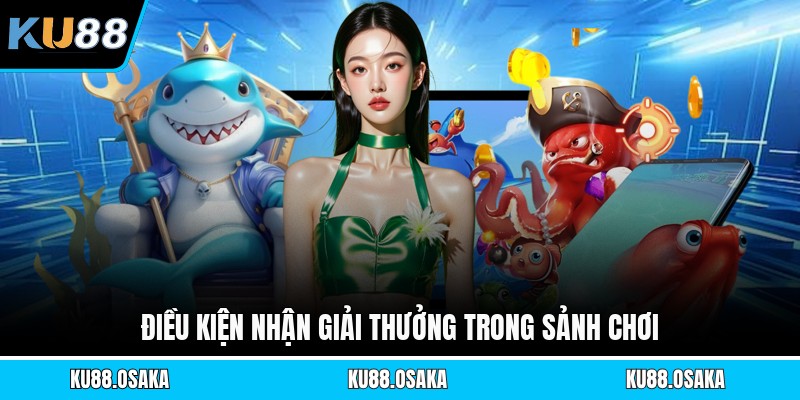 Điều kiện nhận giải thưởng trong sảnh chơi