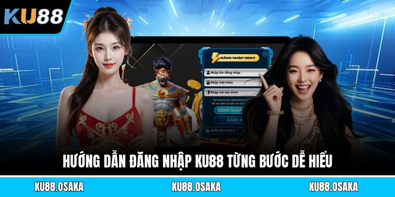 Hướng dẫn đăng nhập KU88 từng bước dễ hiểu