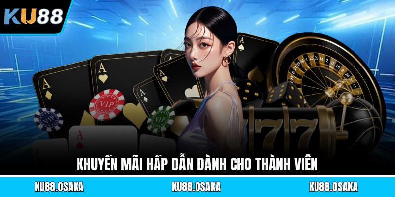Khuyến mãi hấp dẫn dành cho thành viên