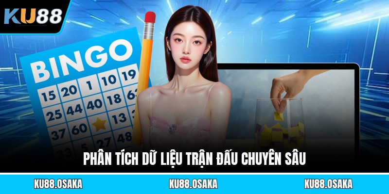 Phân tích dữ liệu trận đấu chuyên sâu